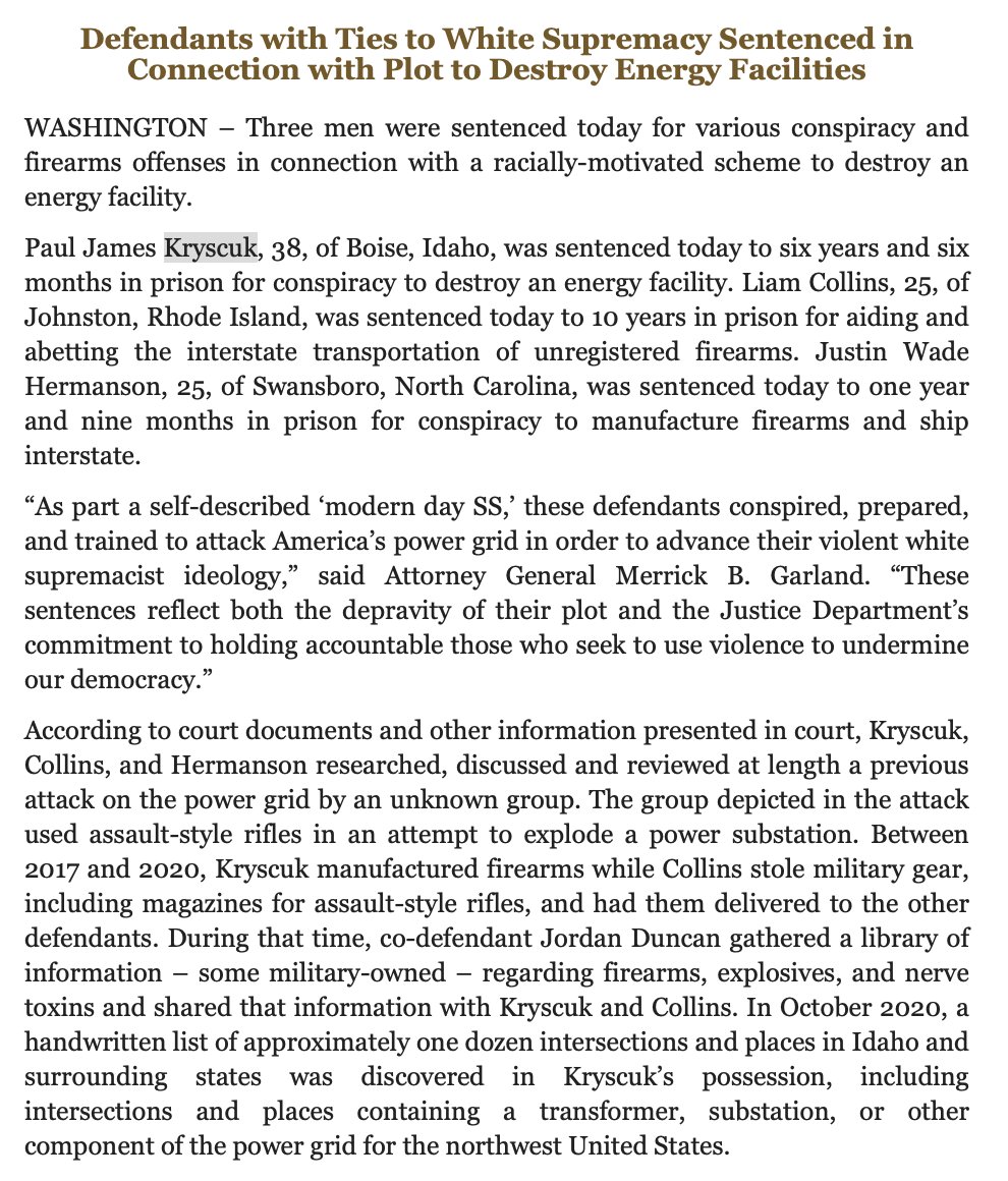 3 men -part of a self-described ‘modern day SS'- sentenced for plot to attack US power grid. Per @TheJusticeDept, 38yo Paul James Kryscuk of Idaho; 25yo Liam Collins of RhodeIsland; and 25yo Justin Wade Hermanson of NorthCarolina each got 1 year, 9 months in prison